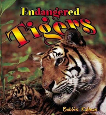 Endangered Tigers - Earths Endangered Animals (Paperback)