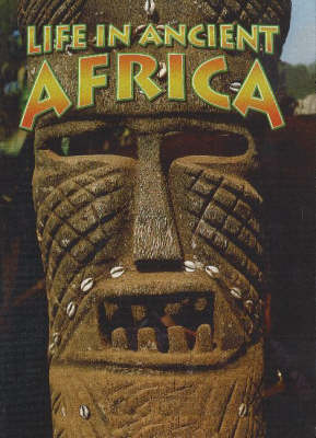 Life in Ancient Africa - Peoples of the Ancient World (Paperback)