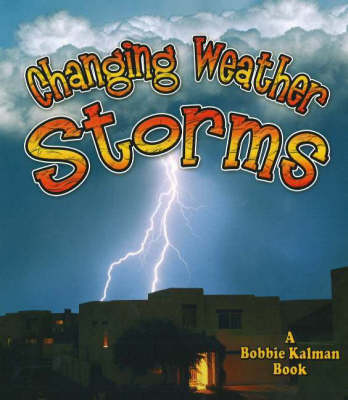 Storms: Changing Weather - Natures Changes (Hardback)