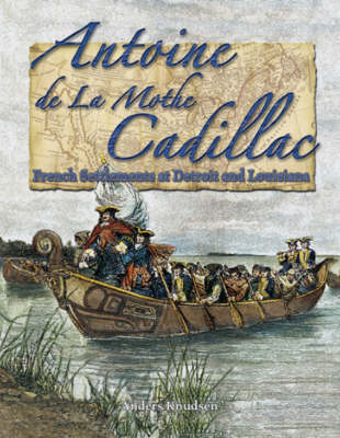 Antoine de la Cadillac - In the Footsteps of Explorers (Hardback)