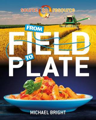 From Field to Plate - Source to Resource (Paperback)