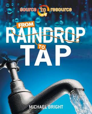 From Raindrop to Tap - Source to Resource (Paperback)