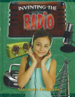 Inventing the Radio - Breakthrough Inventions S. (Hardback)