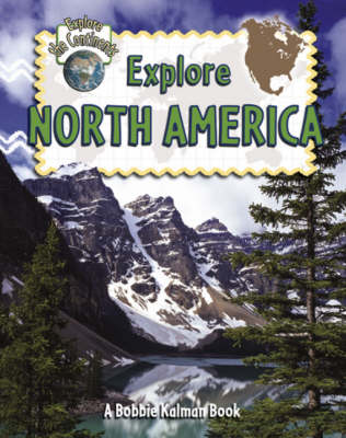 Explore North America - Explore the Continents (Paperback)