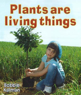 Plants Are Living Things - Introducing Living Things (Hardback)