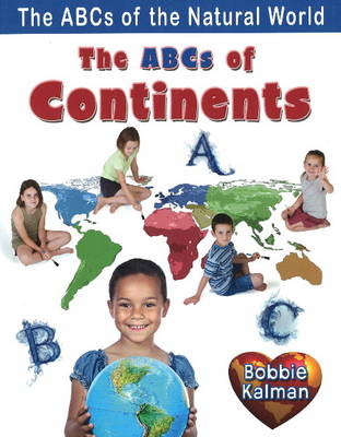The ABCs of Continents - ABCs of the Natural World (Hardback)