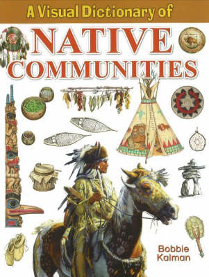 A Visual Dictionary of Native Communities - Crabtree Visual Dictionaries (Hardback)