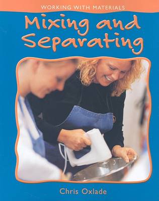 Mixing and Separating - Working with Materials (Paperback)