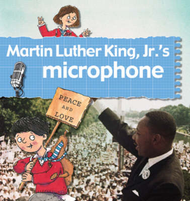 Martin Luther King JR.'s Microphone - Stories of Great People (Hardcover) (Paperback)