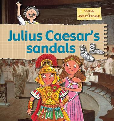 Julius Caesar's Sandals - Stories of Great People (Hardcover) (Paperback)
