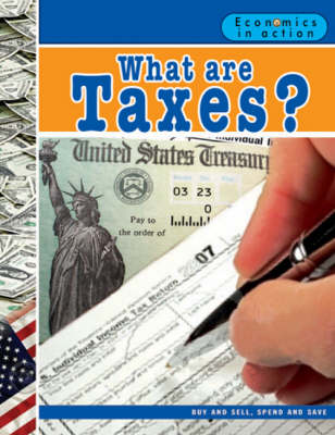 What are Taxes - Economics in Action (Paperback)