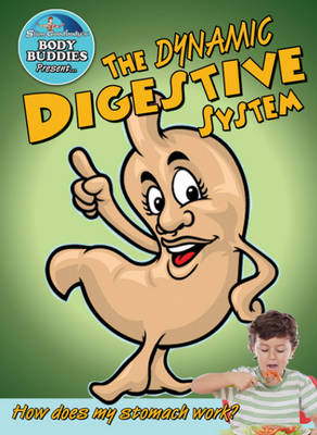 Dynamic Digestive System: How Does My Stomach Work? (Hardback)