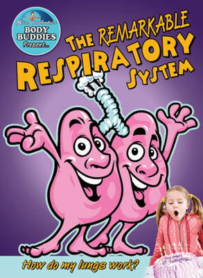 Remarkable Respiratory System: How Do My Lungs Work? (Hardback)