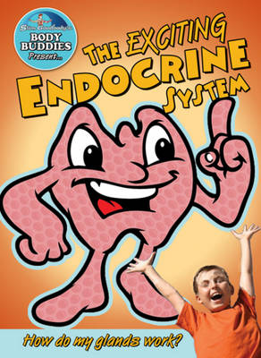 Exciting Endocrine System: How Do My Glands Work? (Paperback)