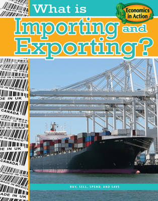 What is Importing and Exporting - Economics in Action (Hardback)