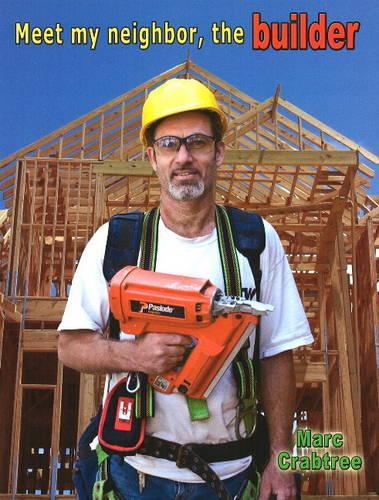 Meet My Neighbor, the Builder (Paperback)
