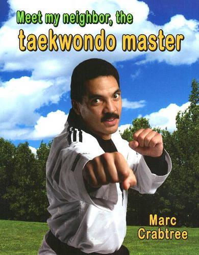 Meet My Neighbor, the Taekwondo Master (Paperback)