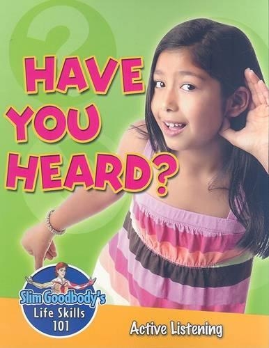 Have You Heard? - Slim Goodbody's Life Skills 101 (Paperback)