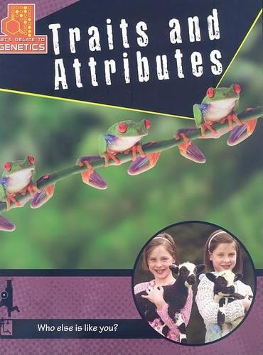 Traits and Attributes - Let's Relate to Genetics (Paperback)