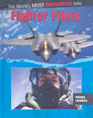 Fighter Pilots - The Worlds Most Dangerous Jobs (Hardback)