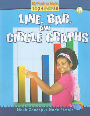 Line Bar and Circle Graphs - My Path to Math (Paperback)