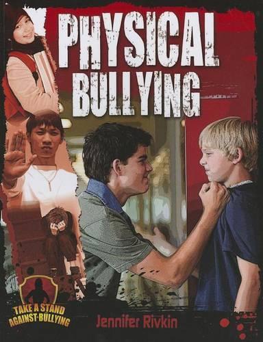 Physical Bullying - Take a Stand Against Bullying (Paperback)