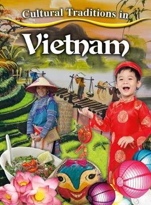 Cultural Traditions in Vietnam - Cultural Traditions in My World (Paperback)