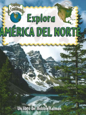 Explora America del Norte - Explora Los Continentes (Hardback)