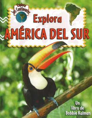Explora America del Sur - Explora Los Continentes (Hardback)