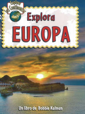 Explora Europa - Explora Los Continentes (Paperback)