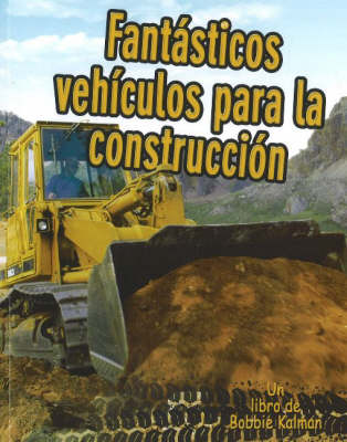 Fantasticos Vehiculos para La Construccion - Vehiculos En Accion (Hardback)