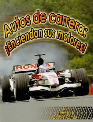 Autos de Carrera: Enciendan Sus Motores! - Vehiculos En Accion (Paperback)