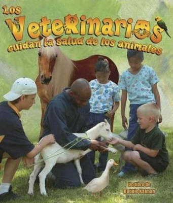 Los Veterinarios Cuidan La Salud de Los Animales (Paperback)