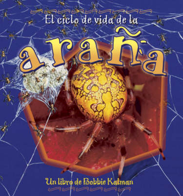 El Ciclo de Vida de La Arana (Hardback)