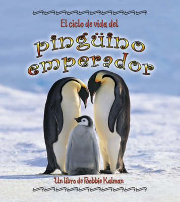 El Ciclo De Vida Del Pinguino Emperador (Hardback)