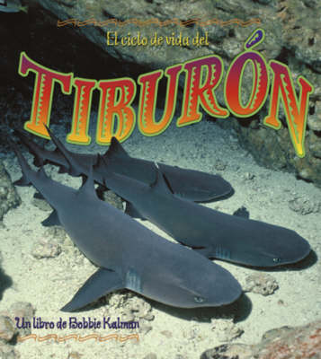 El Ciclo de Vida del Tiburon (Hardback)