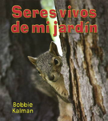 Seres Vivos de Mi Jardin (Paperback)