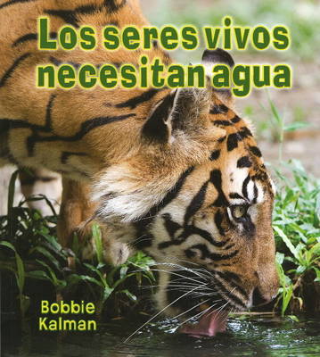 Los Seres Vivos Necesitan Agua (Paperback)