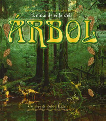 El Ciclo de Vida del Arbol - Ciclo De Vida S. (Paperback)