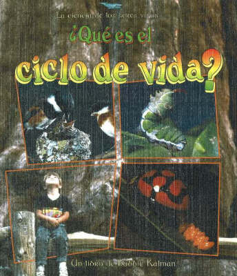 Que es el Ciclo de Vida? - La Ciencia de los Seres Vivos (Hardback)