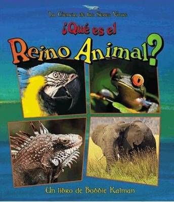 Que es el Reino Animal? - La Ciencia de los Seres Vivos (Hardback)