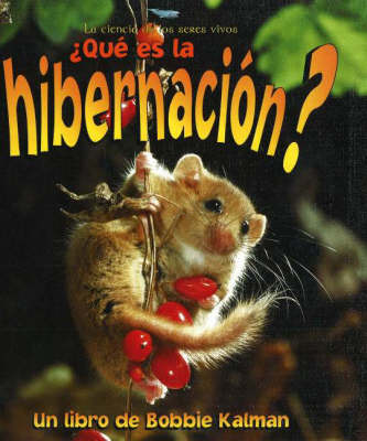 Que es la Hibernacion? - La Ciencia de los Seres Vivos (Hardback)
