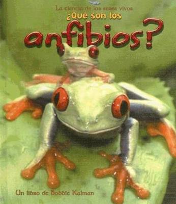 Que son los Anfibios? - La Ciencia de los Seres Vivos (Hardback)