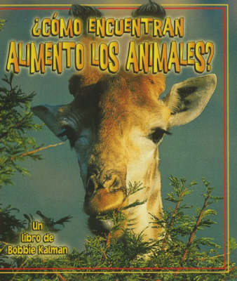 Como Encuentran Alimento Los Animales? (Hardback)