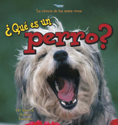 Que es un Perro? - Science of Living Things S. (Paperback)