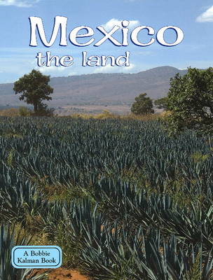 Mexico the Land (Hardback)