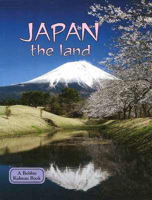 Japan the Land - Lands, Peoples & Cultures (Hardback)