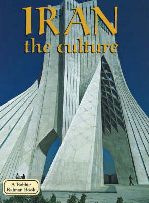 Iran, the Culture - Lands, Peoples & Cultures (Hardback)