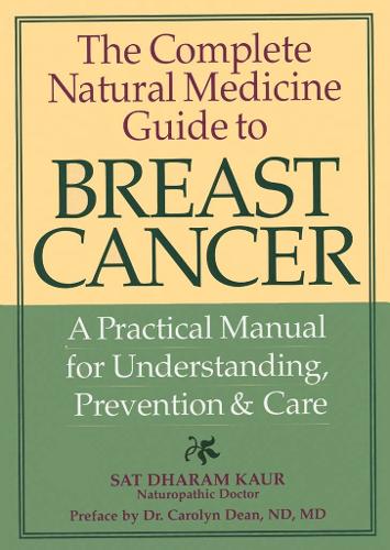The Complete Natural Medicine Guide to Breast Cancer (Paperback)