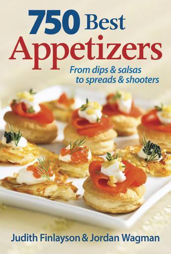 750 Best Appetizers: From Dips & Salsas to Spreads & Shooters (Paperback)